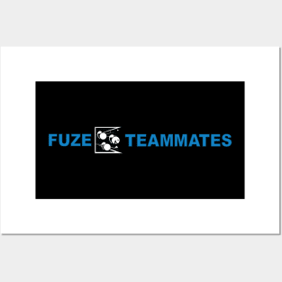 Fuze the Teammates Posters and Art